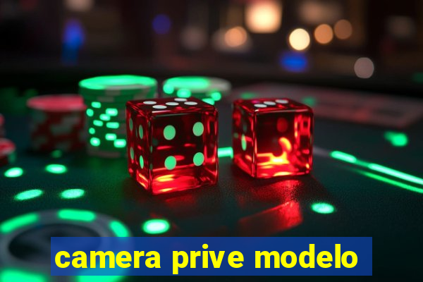 camera prive modelo